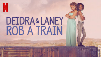 Deidra & Laney Rob a Train (2017)