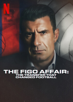 The Figo Affair: The Transfer that Changed Football